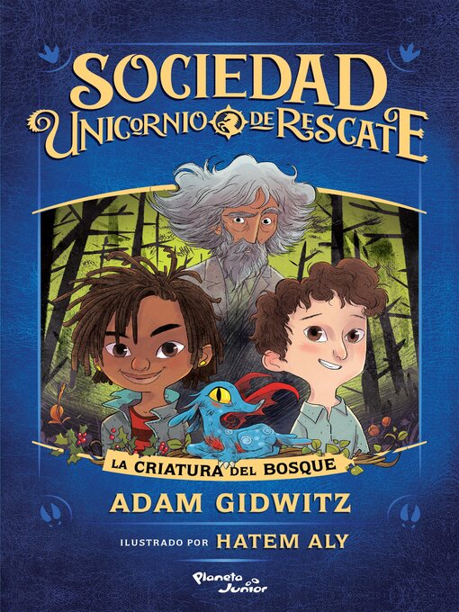 Title details for Sociedad unicornio de rescate. La criatura del bosque by Adam Gidwitz - Available
